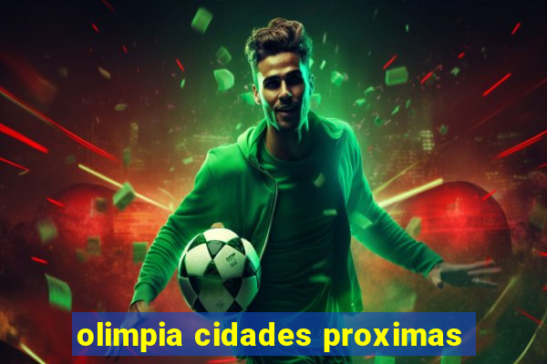 olimpia cidades proximas